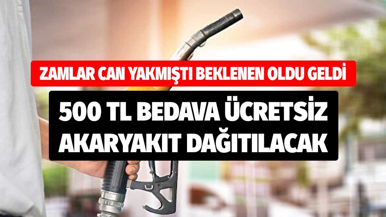 Zamlar Can Yakmıştı Beklenen Oldu Geldi! 500 TL Ücretsiz Bedava Akaryakıt Dağıtılacak