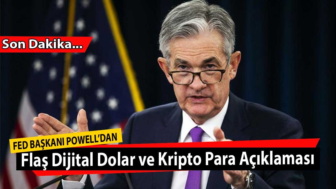 FED Başkanı Powell 'dan Flaş Dijital Dolar ve Kripto Para Açıklaması!