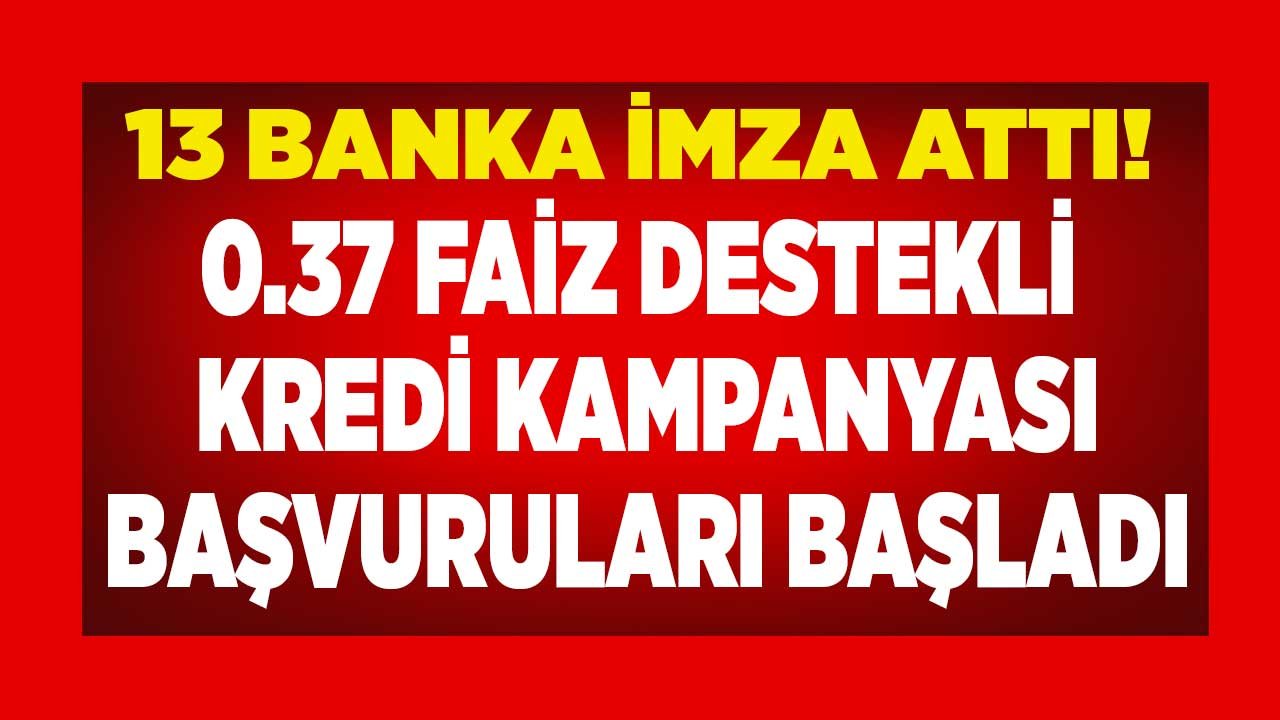 13 Banka ve Bakanlık İmza Attı! Ev Almak İsteyenlere 0.37 Faiz Desteği İle 1 Sene Ertelemeli Konut Kredisi Kampanyası