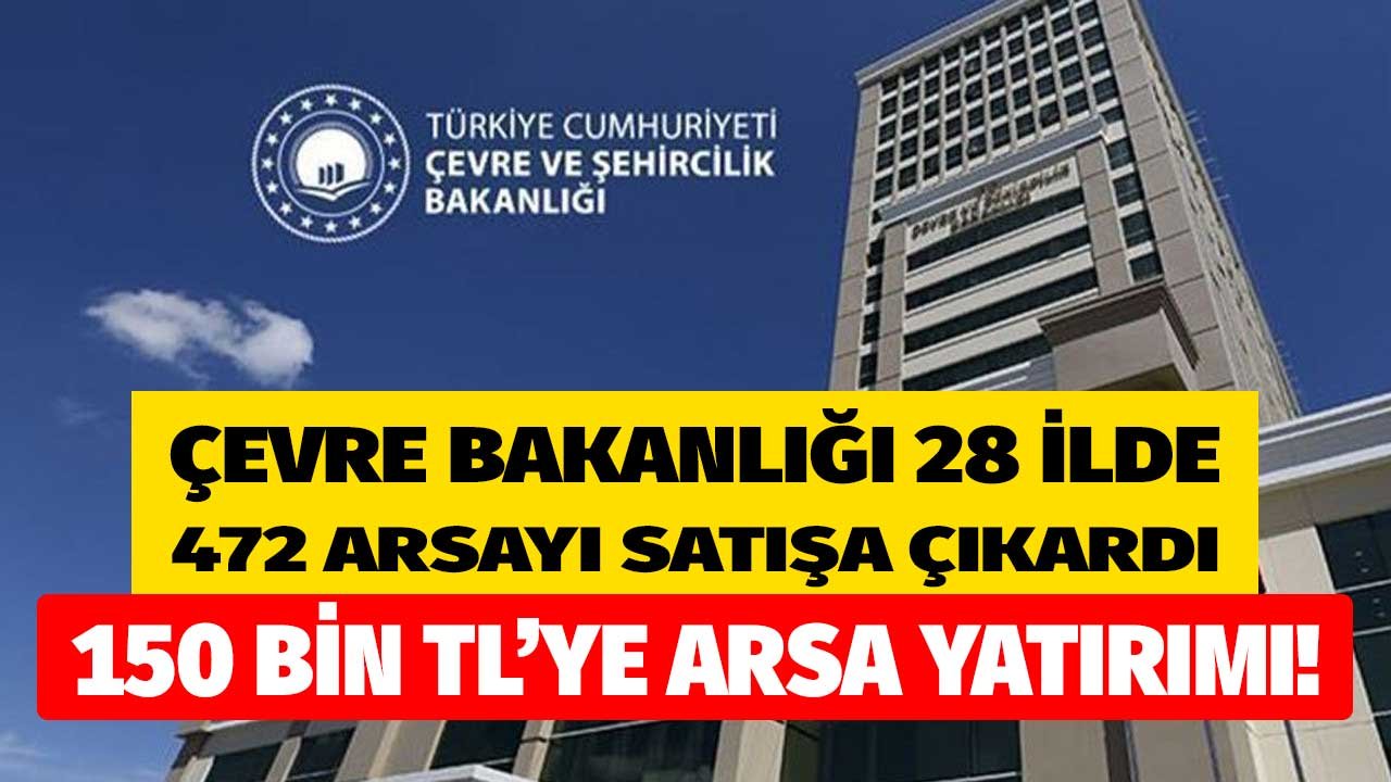 Hepsi Yatırımlık, Hepsi Kelepir! Bakanlık TOKİ ve Emlak Yönetim İle 28 İlde Arsa Satışı İhalesi Düzenleyecek