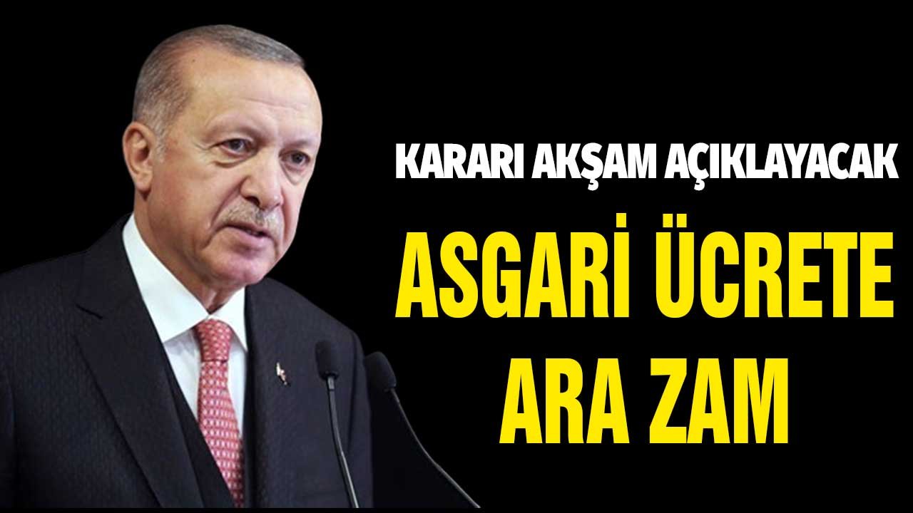 Erdoğan Akşam Kararı Açıklayacak! Asgari Ücrete Temmuz Zammının Kaderi Bugün Çizilecek