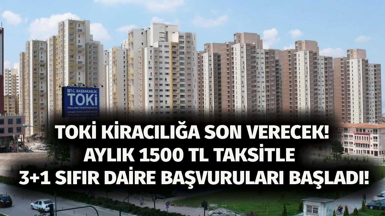 Bu Taksitler Kiracı Olmaktan Kurtarır! TOKİ Aylık 1.500 TL Taksitle Dar Gelirliyi 3+1 Sıfır Daire Sahibi Yapacak!