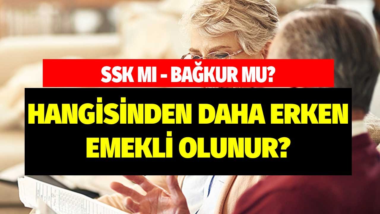 SSK Mı Bağkur Mu? Hangisinden Daha Erken Emekli Olunur?