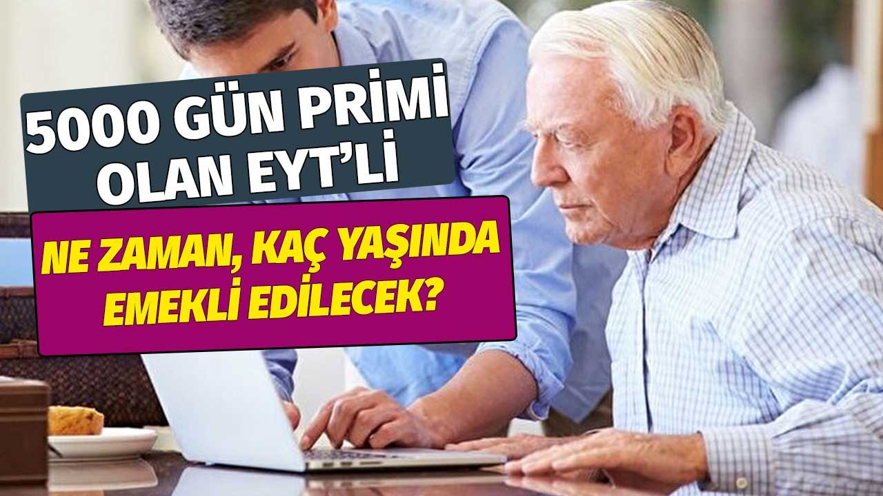 5000 Gün Primi Olan EYT'li Kaç Yaşında Emekli Edilecek? Yanıt Verdi