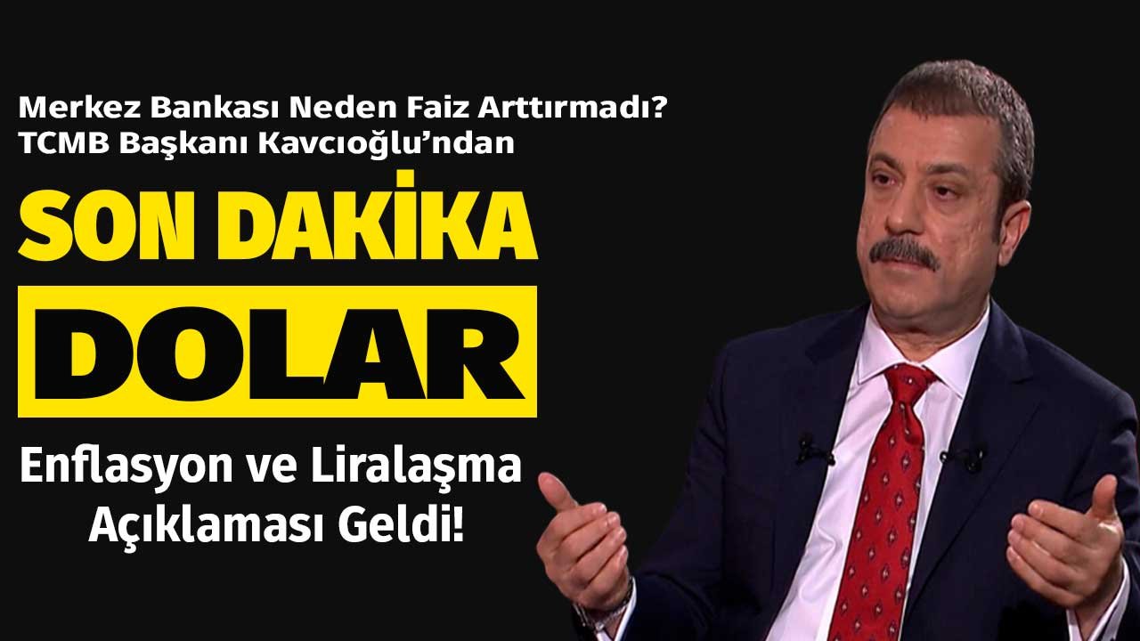 TL'nin Patronu Konuştu! Kavcıoğlu Açıkladı: Merkez Bankası Neden Faiz Arttırmadı, Dolar ve Enflasyon Ne Zaman Düşecek?