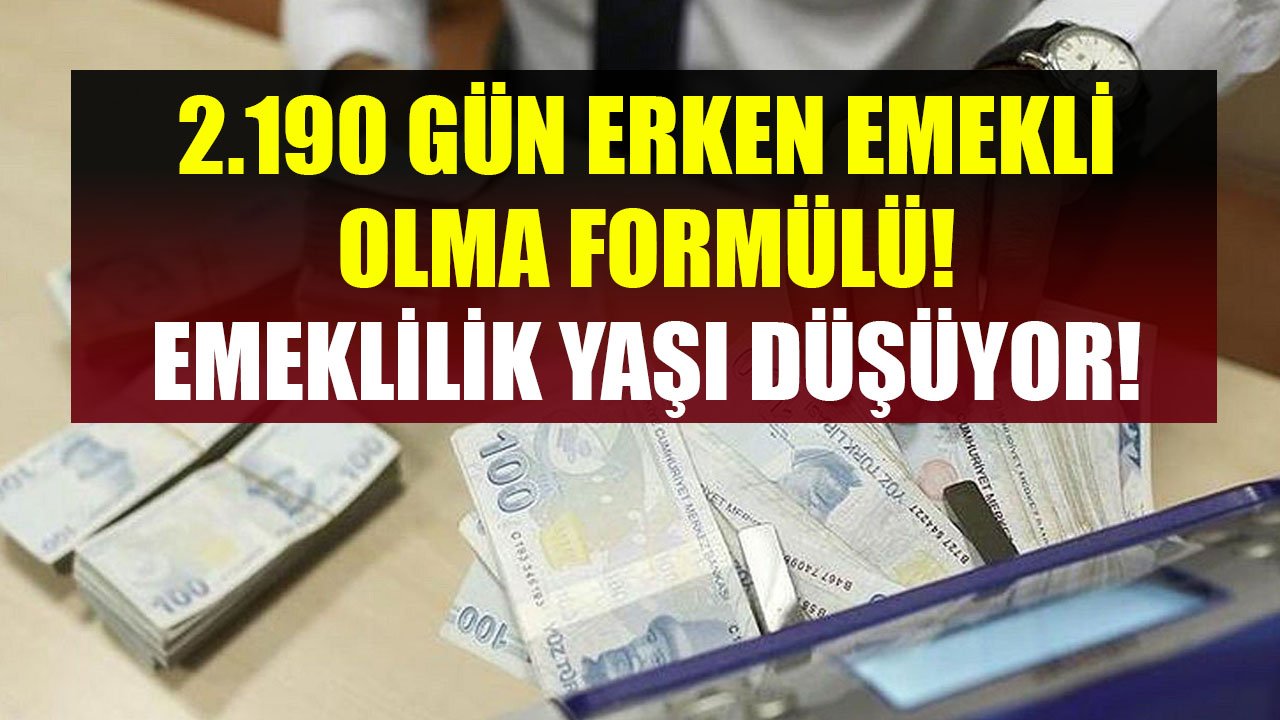 2.190 Gün Erken Emekli Olma Formülü! Milyonlarca Çalışan İçin Emeklilik Yaşını Düşürme Yolu!