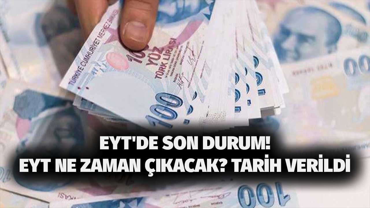 Sona Yaklaşılıyor! EYT Çıkacak Mı, Ne Zaman Çıkacak? EYT'de Son Durum!