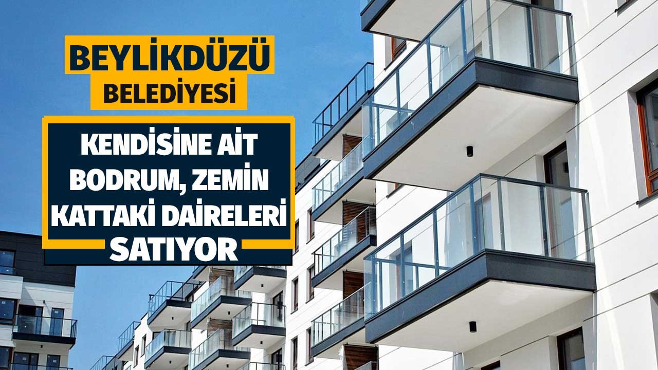 Beylikdüzü Belediyesi Kendisine Ait Bodrum ve Zemin Kattaki Daireleri Satıyor