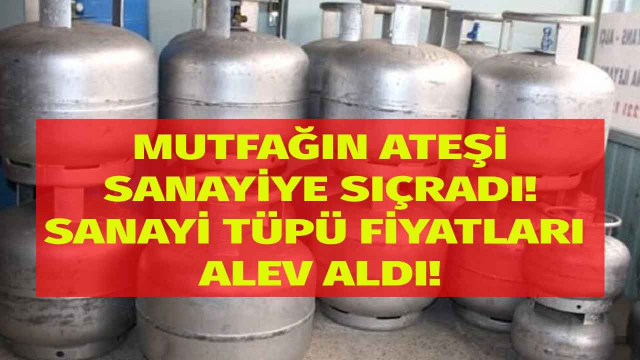 Mutfağın Ateşi Sanayiye Sıçradı, Sanayi Tüpü Fiyatları Alevlendi! Aygaz, İpragaz, Milangaz Nisan 2022 Tüp Fiyatları