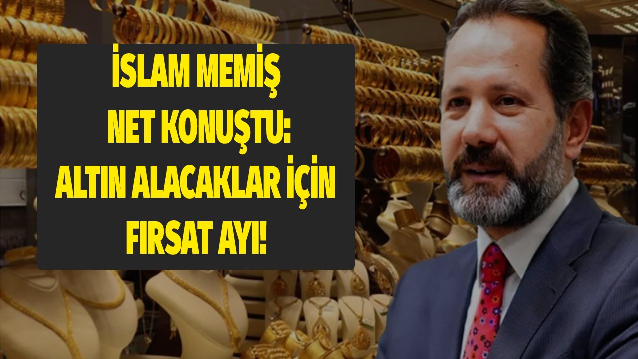 Yalancı Bahar Rüzgarı Estirecekler Diyen İslam Memiş Gram Altın Alım-Satımı İçin O Ayları İşaret Etti!