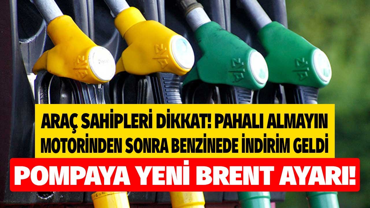 Akaryakıt Fiyatlarına Yeni Brent Petrol Düzenlemesi! Motorin Düşmüştü, Benzine İndirim Açıklandı