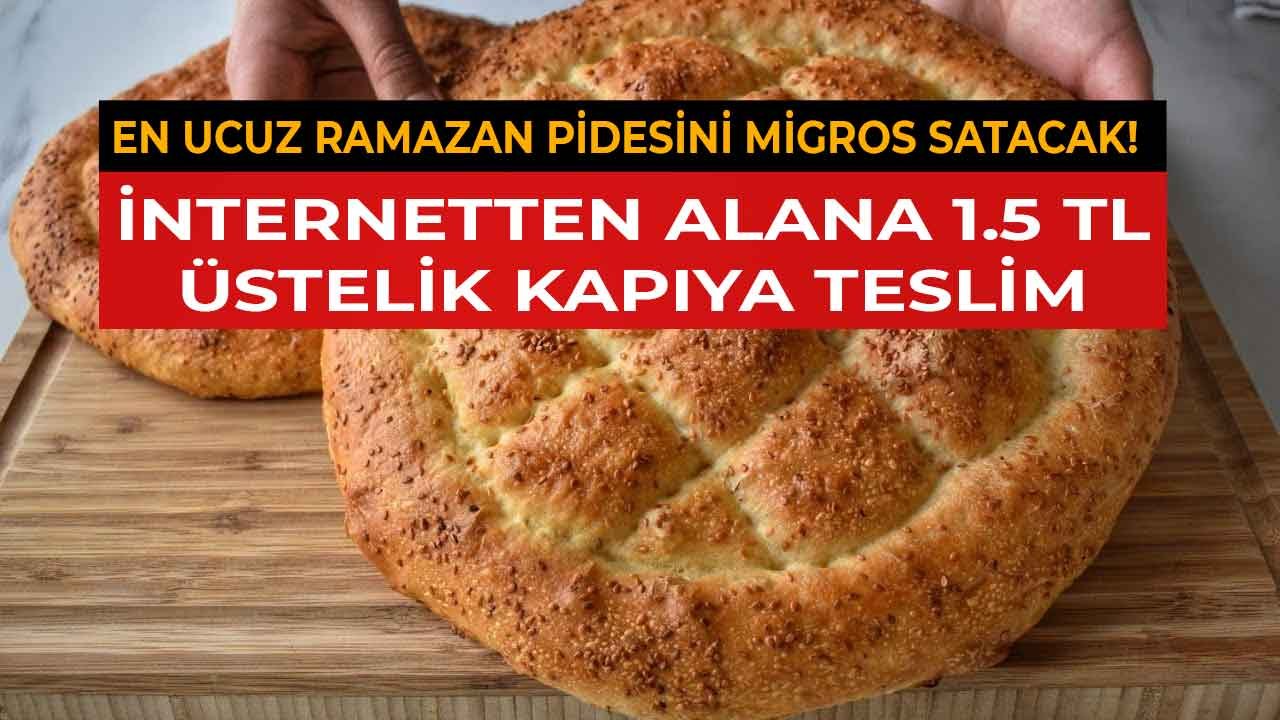 En Ucuz Ramazan Pidesi! Migros İnternetten Pide Alana 1.5 TL'ye Kapınıza Teslim Satacak