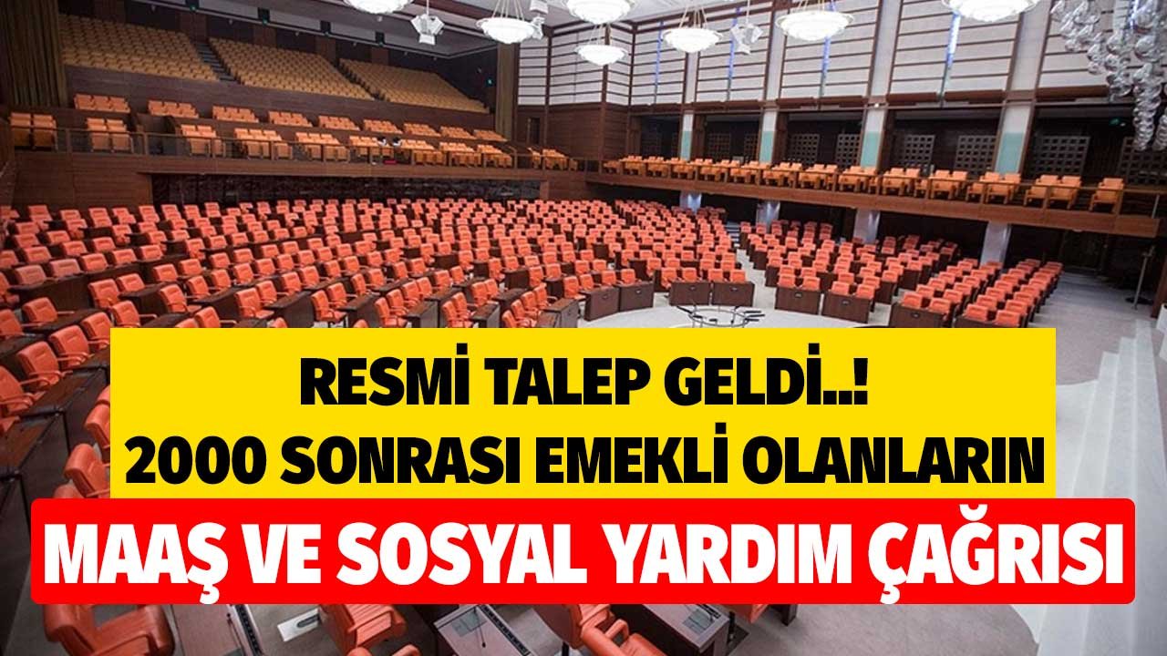 Resmi Talep Geldi! 2000 Sonrası Emekli Olanların Maaşlarına Zam ve Sosyal Yardım Çağrısı