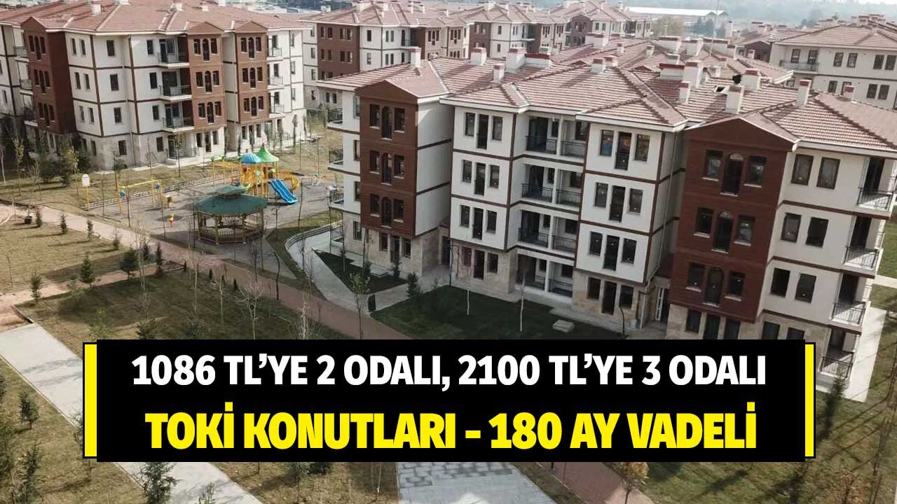 1086 TL Taksitle 2+1, 2100 TL'ye 3+1 TOKİ Evleri! O Şehirde Listeye Eklendi