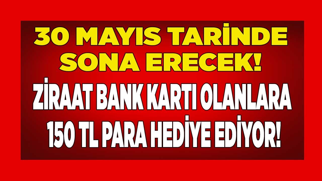 5 Mayıs Tarihinde Sonar Erecek! Ziraat Bankkart Sahiplerine Karşılıksız, Geri Ödemesiz 150 Lira Para Yüklemesi Yapıyor