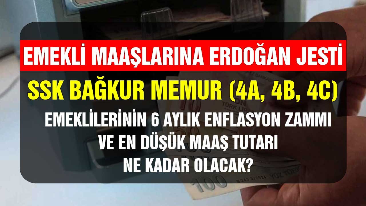 Cumhurbaşkanı Erdoğan Jestiyle 4A 4B 4C İşçi Esnaf Memur Emekli Maaşı 6 Aylık Enflasyon Farkı Zammı Kaç TL Olacak?