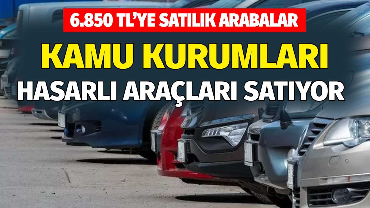 Kamu Kurumlarının Hasarlı Kullanım Dışı Arabaları Satışa Çıkarıldı! 6.885 TL'den Başlayan Fiyatlar