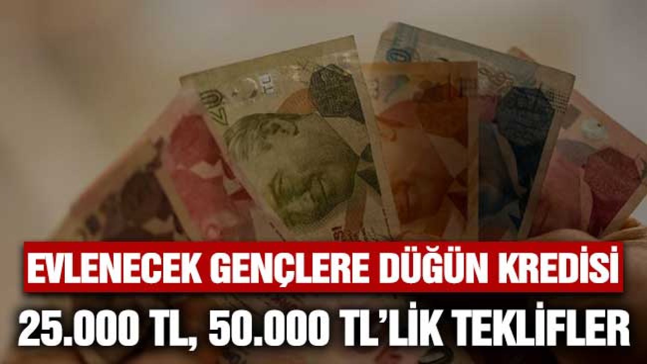 Yazın Evlenmeye Hazırlanan Gençler ve Aileleri! İşte Düğün Kredisi Veren Bankalar