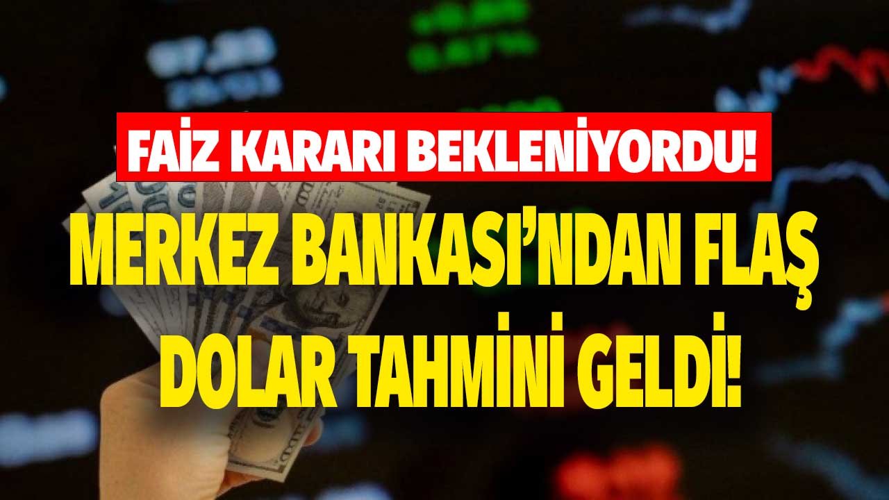 Faiz Kararı Beklenen Merkez Bankası'ndan Yeni Dolar Tahmini Geldi! Yıl Sonunda Dolar Ne Kadar Olacak?