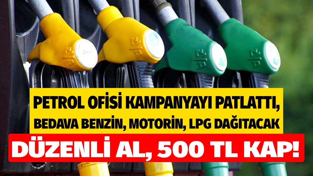 Düzenli Al, 500 TL Bedava LGP Otogaz, Benzin ve Motorini Kap! Petrol Ofisi Bedava Akaryakıt Dağıtacak