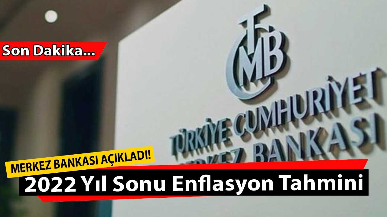 Merkez Bankası Enflasyon Tahmini 2022 Açıklandı! Enflasyonda Yükseliş Tam Gaz