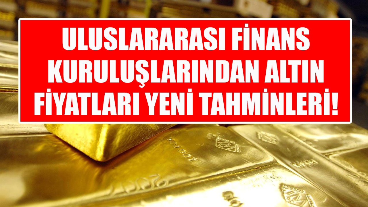 FED'den Gelen Haberler Altın Boğalarını Hareketlendirdi! Uluslararası Finans Kuruluşlarından Altın Fiyatı Tahminleri!