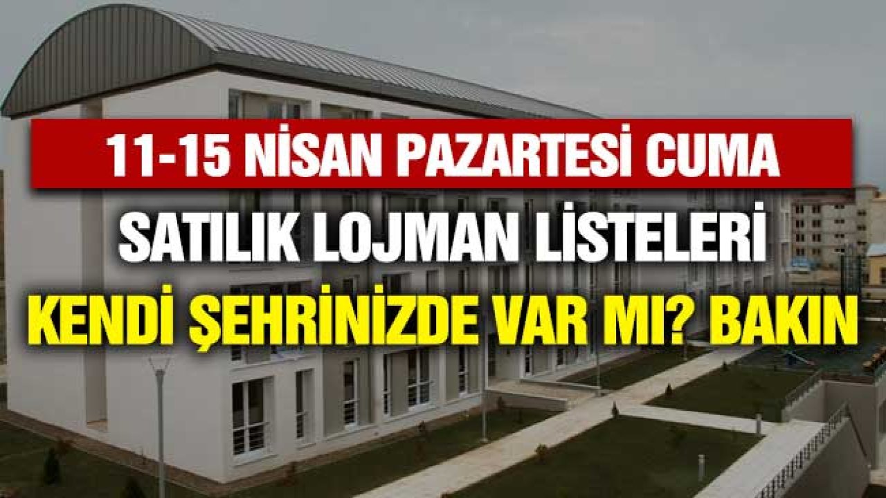 11 15 Nisan Pazartesi Cuma lojman listeleri! Devletten satılık alt, ara, üst kat daireler