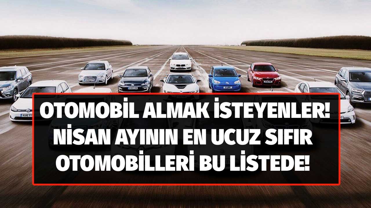 Nisan Geldi Fiyatlar Değişti! 2022 Model Araç Alacaklara 300 bin TL Altı En Ucuz Sıfır Otomobiller Listesi