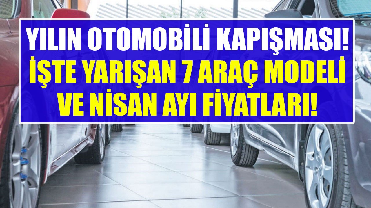 Türkiye'de Yılın Otomobili 2022'de Final Heyecanı! İşte Yılın Otomobili Seçilmek İçin Yarışan Araçlar Ve Nisan Fiyatları