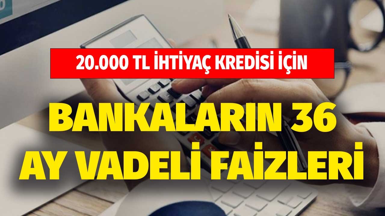 20.000 TL İhtiyaç Kredisi Tekliflerine Bakın! Ziraat, Halkbank, İNG, TEB, İş Bankası