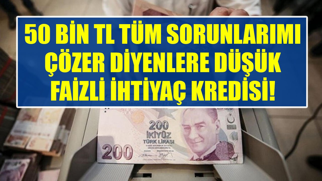 50 Bin TL Tüm Sorunlarımı Çözer Diyenlere QNB Finansbank'tan Düşük Faizli İhtiyaç Kredisi!