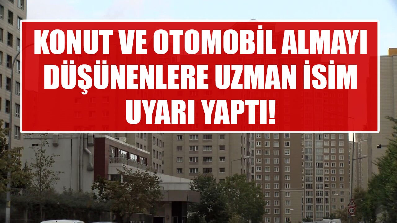 Köprüden Önce Son Çıkış Yorumu Yapan Ünlü Ekonomist Konut Ve Otomobil Alacakları Uyardı!