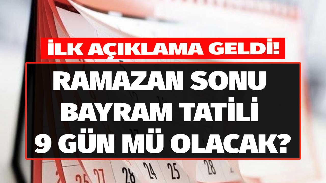 Ramazan Bayramı Tatili 9 Gün Olacak Mı 2022, Bayram Tatili Kaç Gün, Ne Zaman Başlayacak, Kaçında Bitecek?