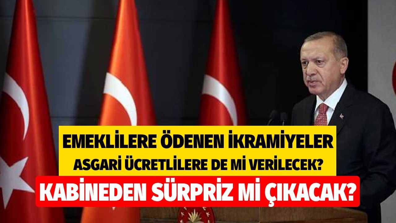 Kabineden sürpriz mi çıkacak? Ramazan Bayramında emekliler gibi asgari ücretlilere de ikramiye mi verilecek?