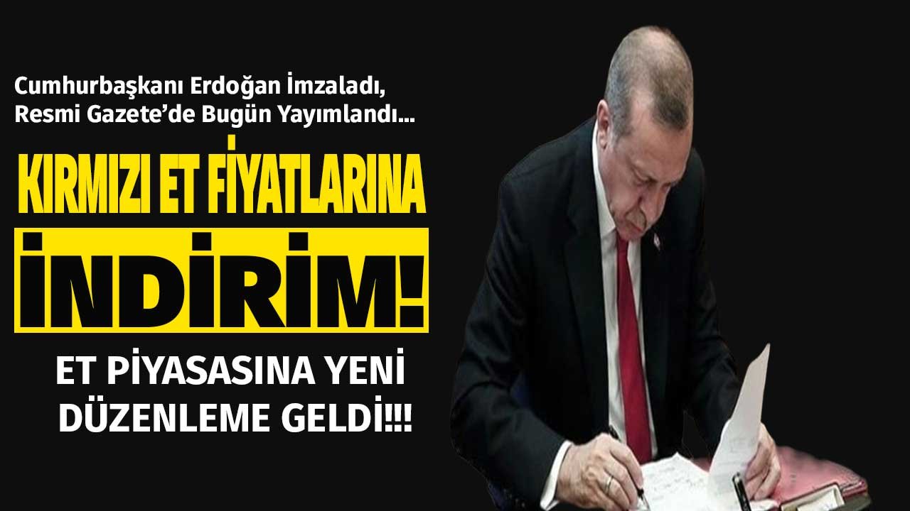 Kırmızı Et Fiyatları İçin Beklenen Müdahale Geldi! Cumhurbaşkanı Erdoğan'dan Et Piyasası İçin Yeni Karar