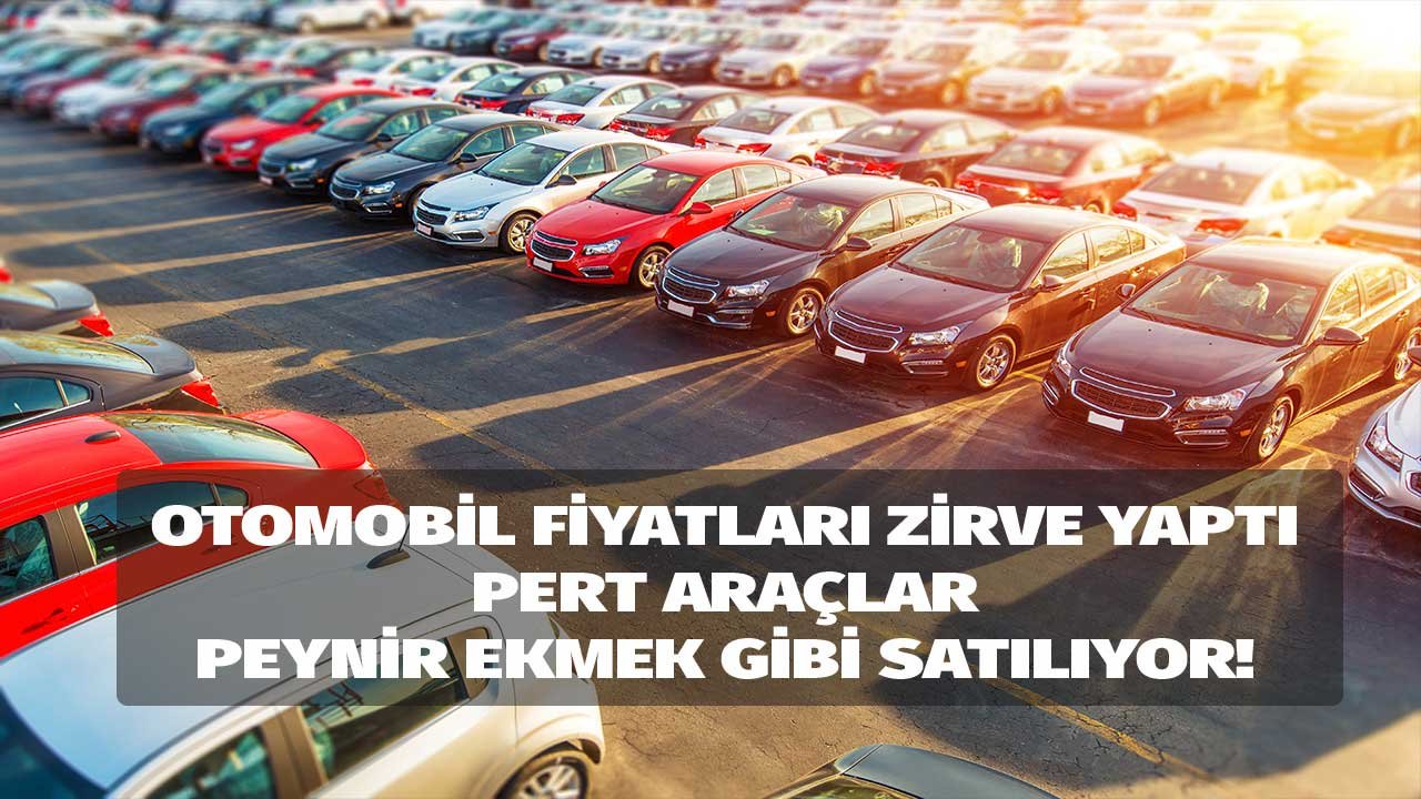 Otomobil Fiyatları Zirve Yaptı, Pert Araçlar Peynir Ekmek Gibi Satılıyor!