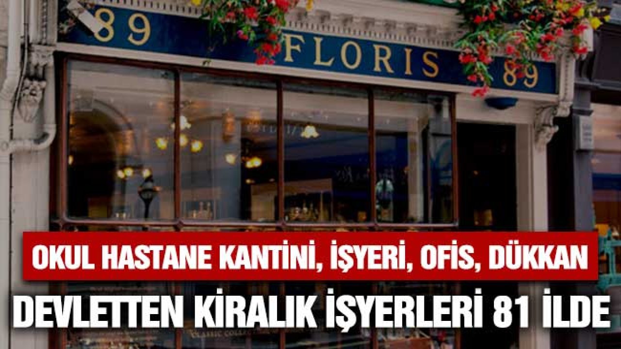 Kamuya ait işyerleri kiralanıyor! Hastane okul kantini, mağaza, ofis, halı saha, akaryakıt istasyonu