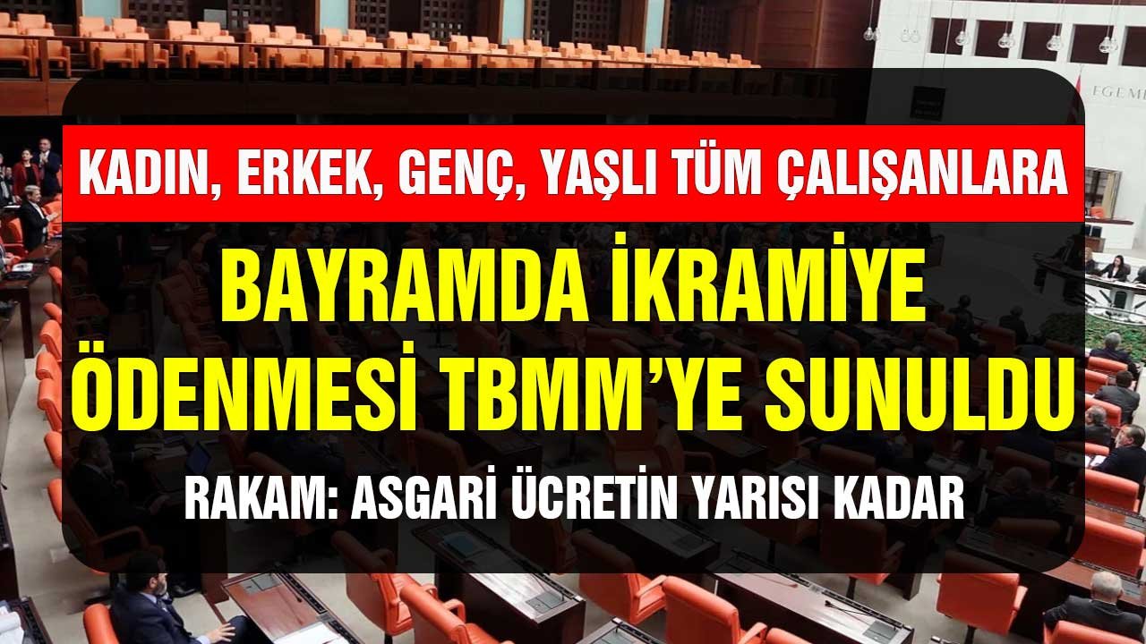 Yasa teklifi TBMM'ye geldi bile! Çalışan herkese asgari ücretin yarısı kadar bayram ikramiyesi müjdesi gelebilir