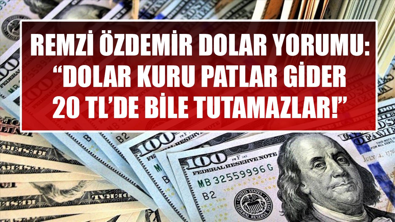 Dolar Patlar Gider 20 TL'de Bile Tutamazlar Diyen Finansal Kahin Remzi Özdemir'den Dolar Kuru Fiyat Analizi!