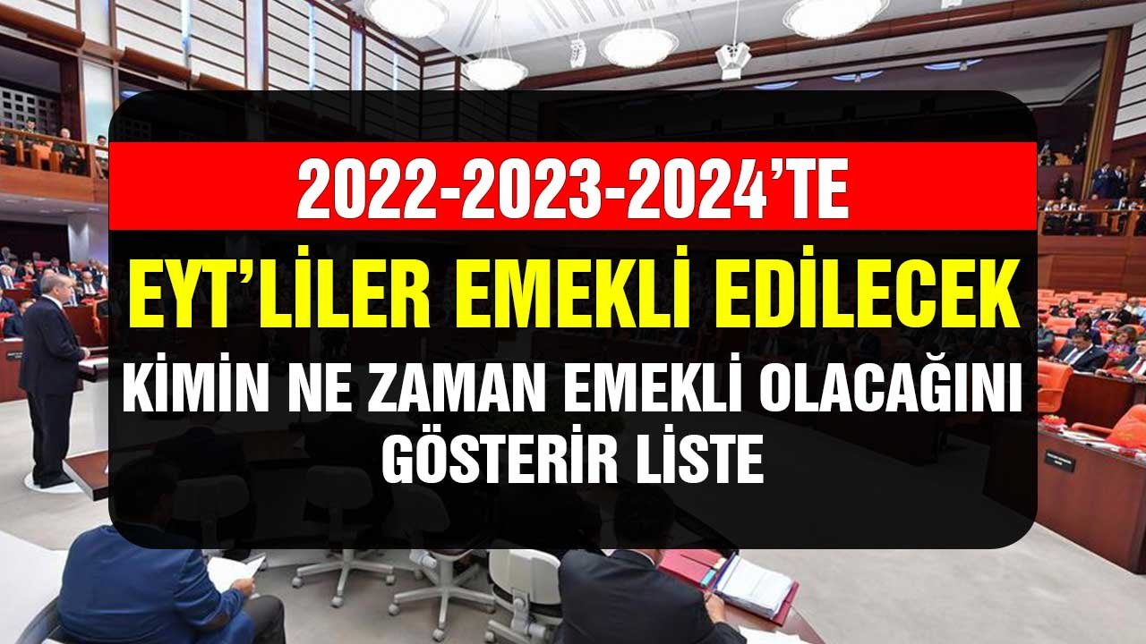 2022, 2023, 2024'te EYT'liler emekli edilecek! Kimin hangi yıl emekli olacağını gösterir liste