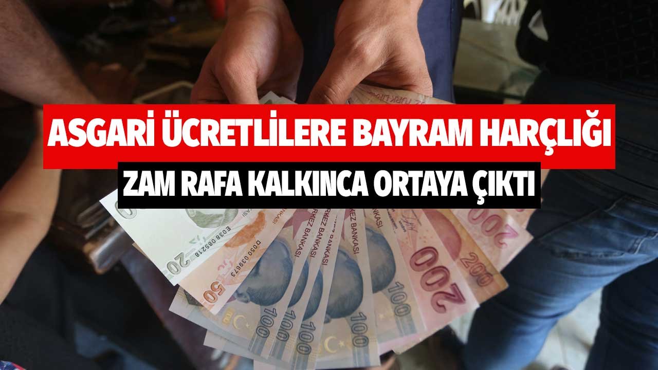 Sekiz milyon asgari ücretliye bayram harçlığı! Zam rafa kalkınca ortaya çıktı!