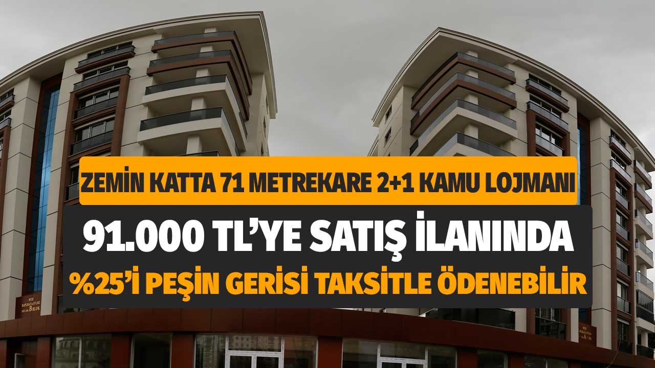 Zemin katta 71 m2 iki oda bir salon kamu lojmanı 91 bin liraya satış ilanında