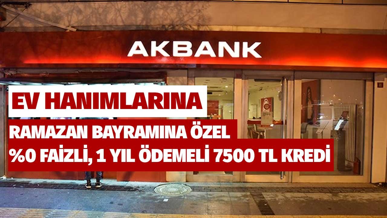 Ev hanımlarına bayrama özel 7.500 liralık ihtiyaç kredisi Akbank'tan