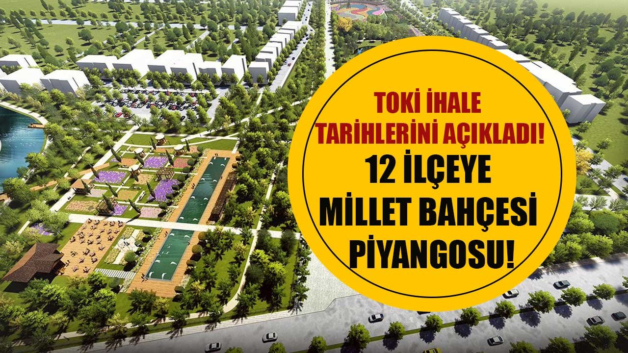 İstanbul, İzmir ve Ankara'da Listede! TOKİ'den Millet Bahçesi Piyangosu Vuracak İller ve İlçeler Açıklandı