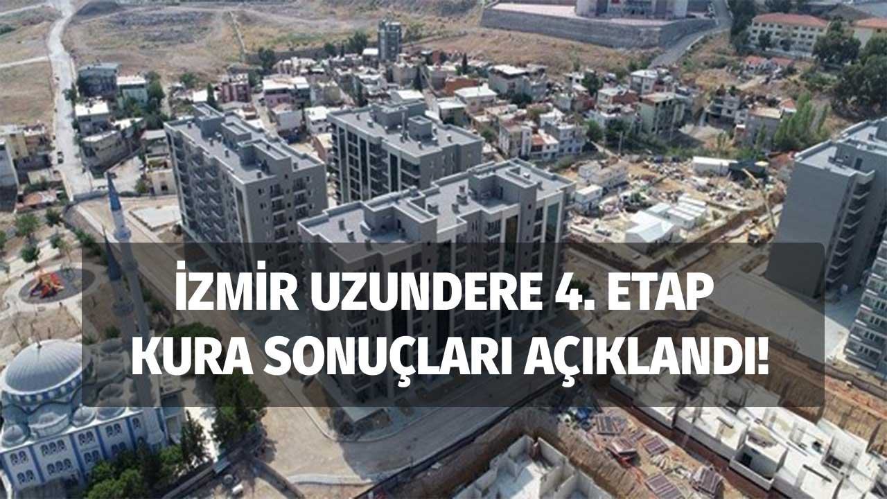 İzmir Uzundere kentsel dönüşüm 4. etap kura sonuçları belli oldu! İşte hak sahibi isim listesi