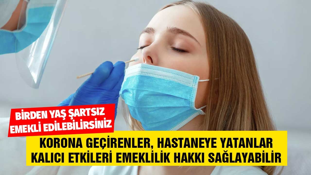 Korona geçirenler, hastaneye yatmış çalışanlar dikkat! Kalıcı etkileri sağlıktan emeklilik hakkı verebilir