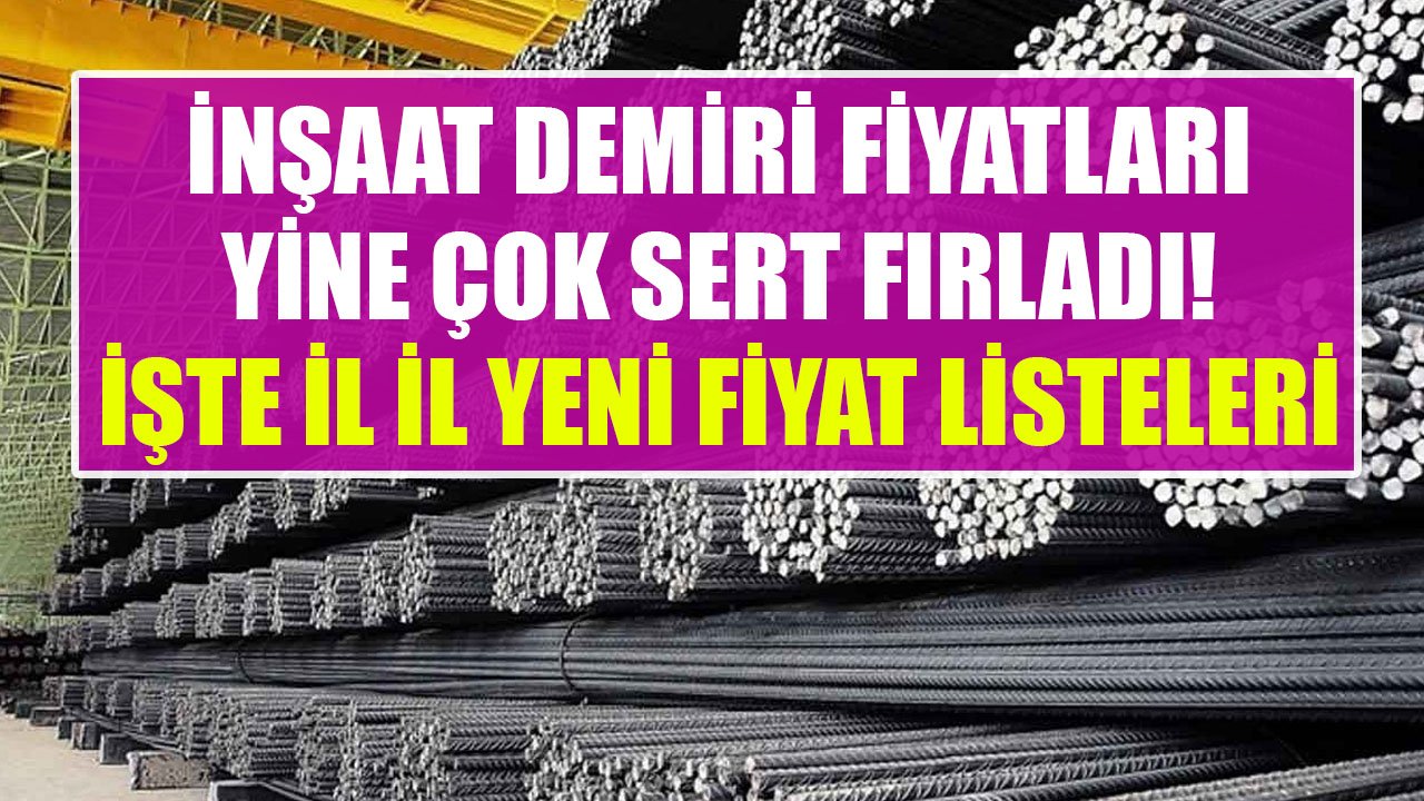 Müteahhitler İndirimle Tüccar Stoklarını Boşaltınca Fiyatlar Sert Fırladı! İşte İnşaat Demiri Yeni Fiyat Listeleri!