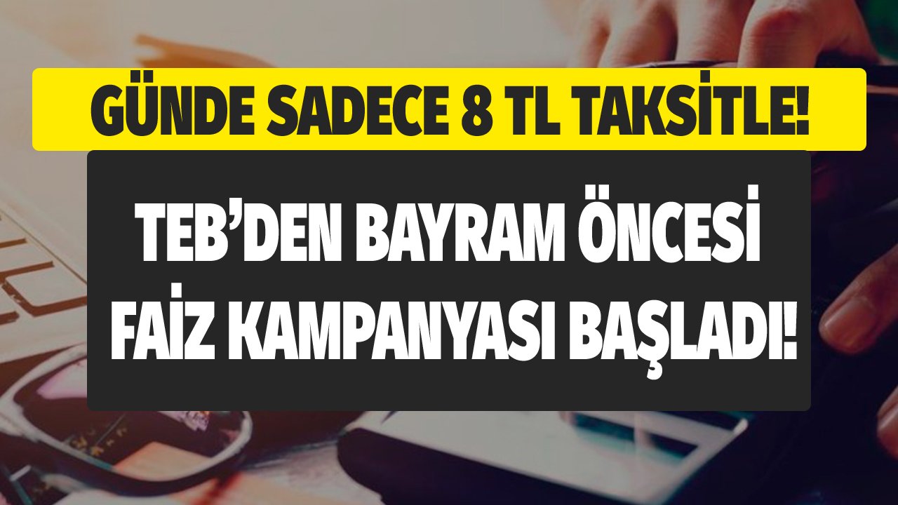 Günde 8 lira ödeyerek ramazan pidesi alamazsınız ama TEB'den 5000 TL ihtiyaç kredisi çekebilirsiniz!