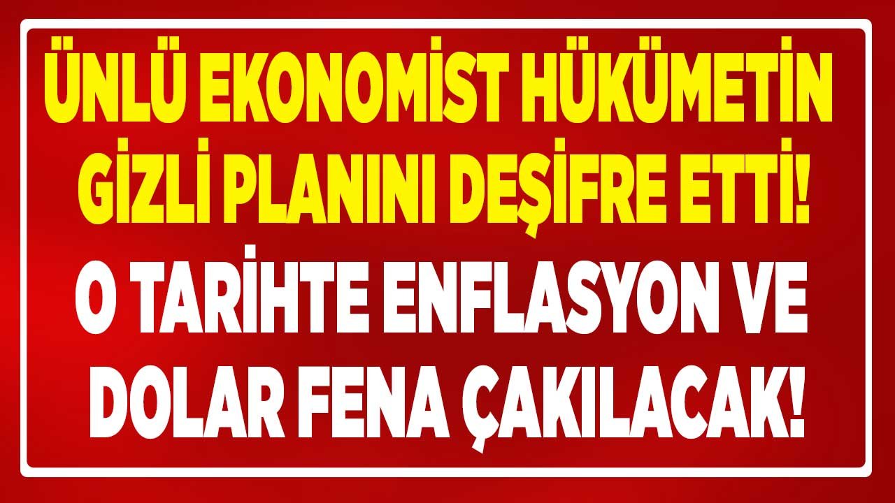 Doları Olanlar Aman Dikkat! Uzman Ekonomist Gizli Plan Devrede, Dolar Kuru ve Enflasyon Sert Düşecek Diyerek Tarih Verdi