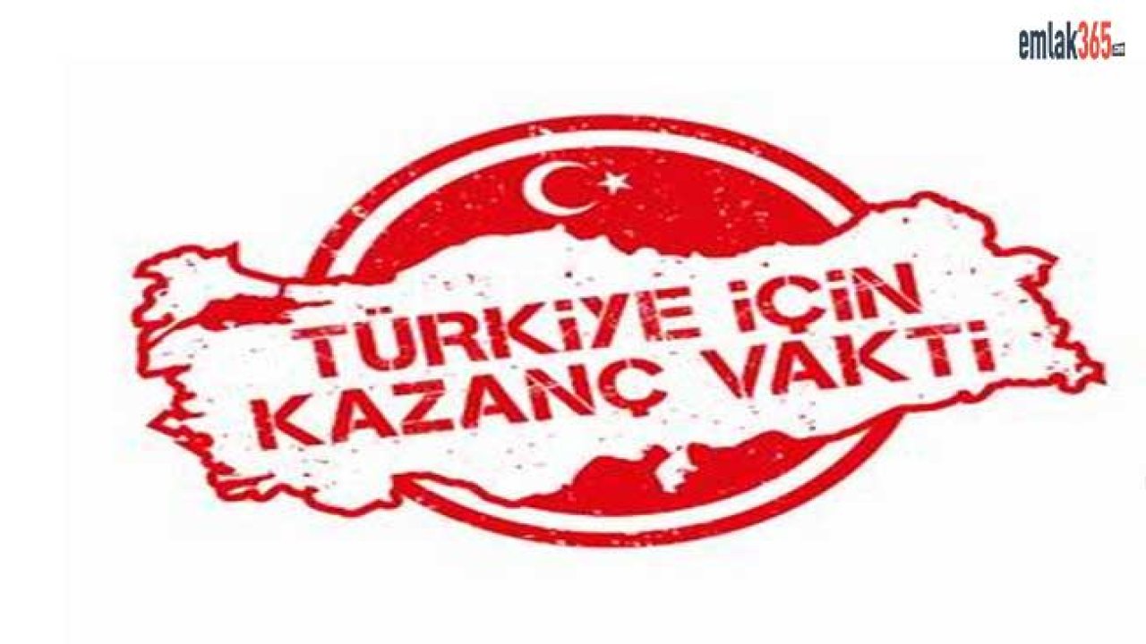 Türkiye İçin Kazanç Vakti Kampanyası Ne Zaman Bitiyor?